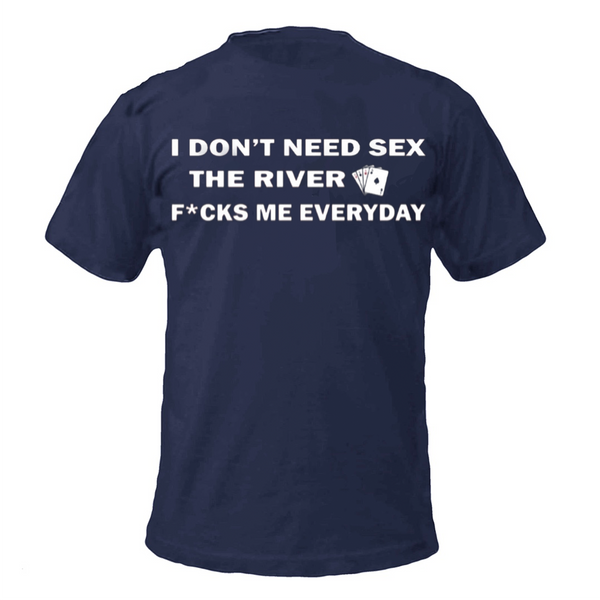 River F*cks Me Everyday Navy Shirt