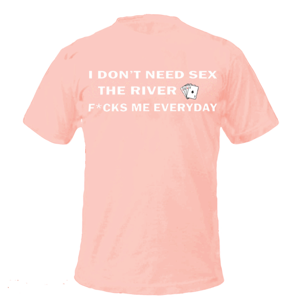 River F*cks Me Everyday Desert Pink Shirt